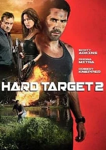 Hard Target 2 (2016) คนแกร่งทะลวงเดี่ยว 2 Hard Target 2 (2016) คนแกร่งทะลวงเดี่ยว 2